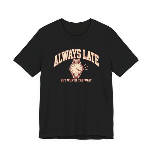 Camiseta Always Late · Baby tee