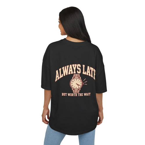 Camiseta Always Late
