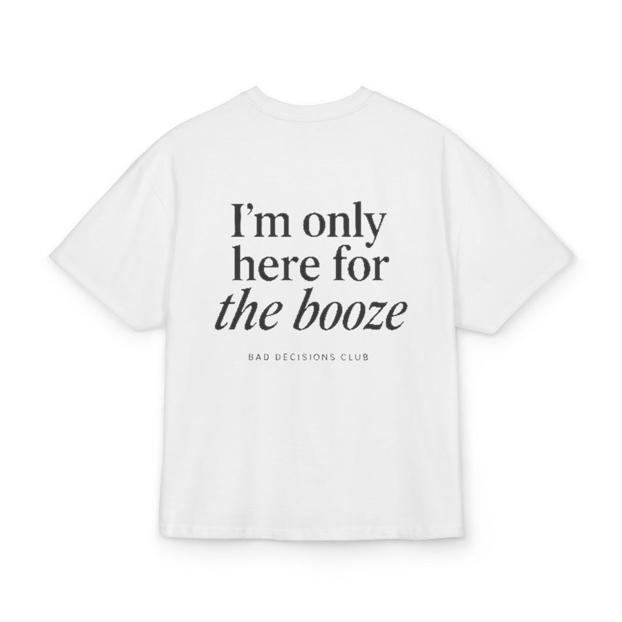 Camiseta Only Here for the Booze