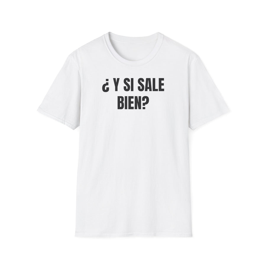 Camiseta ¿Y si sale bien?