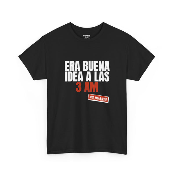 Camiseta negra unisex ERA BUENA IDEA A LAS 3 AM de Idea Mala Club, vista frontal