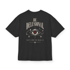 Camiseta Be Delusional
