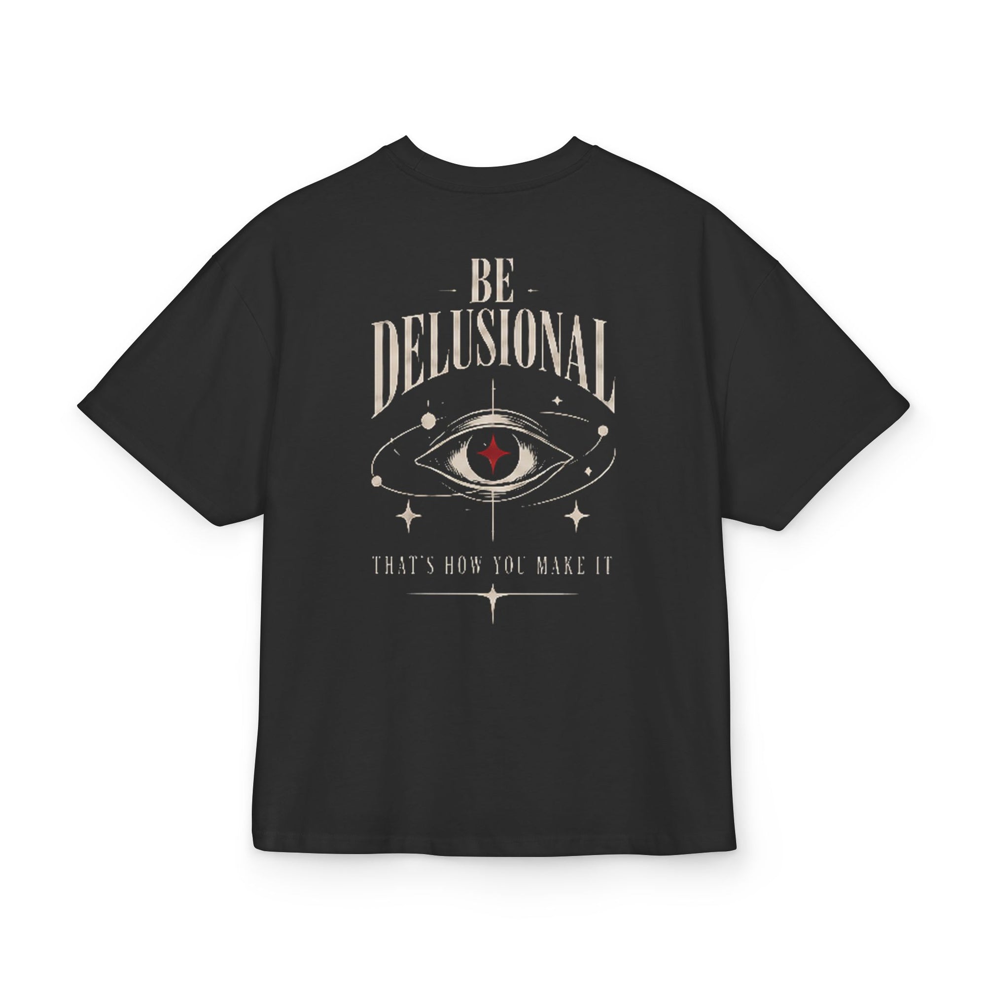 Camiseta Be Delusional ampliada