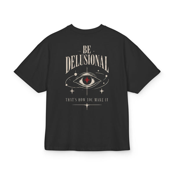 Camiseta Be Delusional