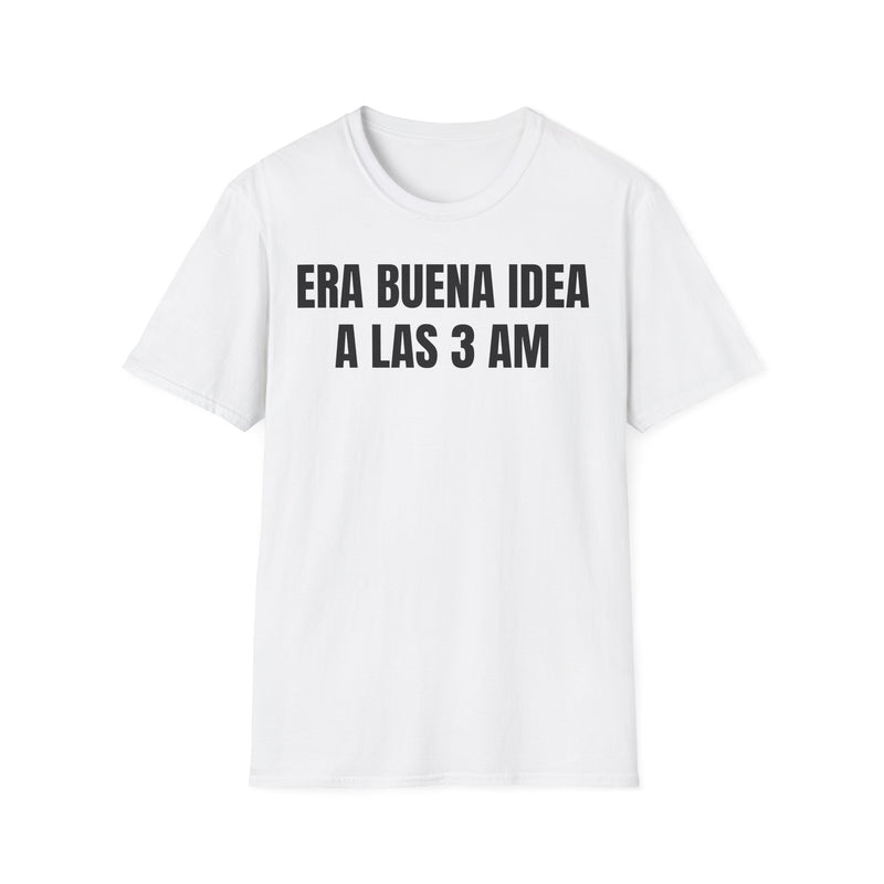 Camiseta Era buena idea a las 3 AM