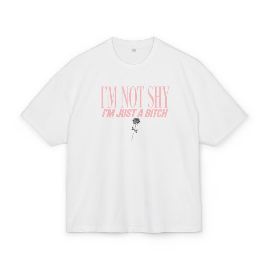 Camiseta Not Shy, Just a Bitch