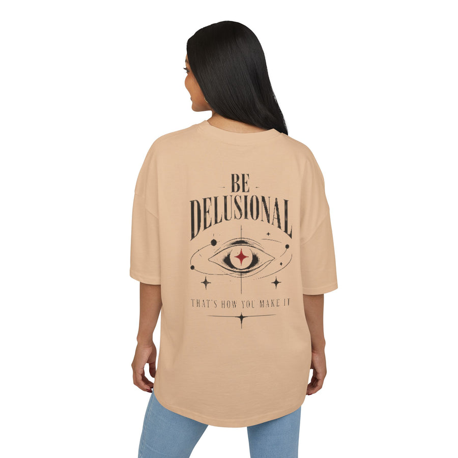 Camiseta Be Delusional