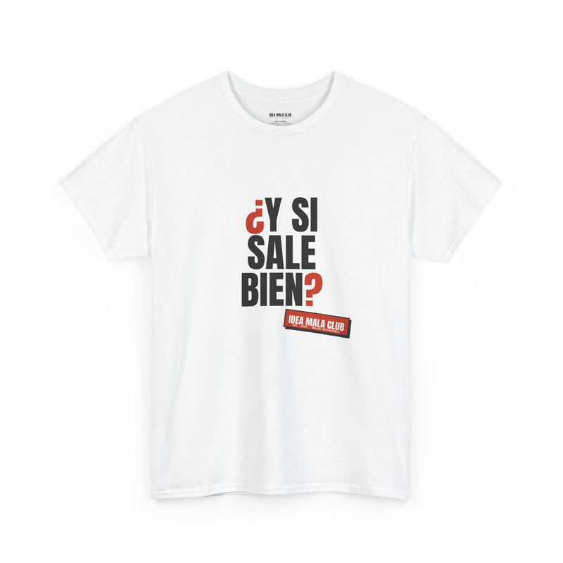 Camiseta ¿Y si sale bien?
