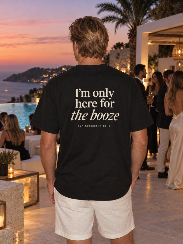 Camiseta Only Here for the Booze