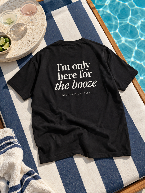 Camiseta Only Here for the Booze